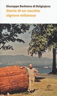 Storie di un vecchio signore milanese - Librerie.coop Storie di un vecchio signore milanese - Librerie.coop
