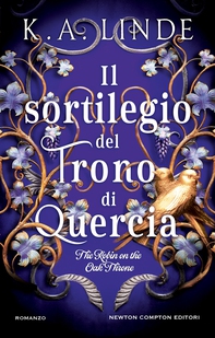 Il sortilegio del trono di quercia. The Robin on the Oak Throne - Librerie.coop