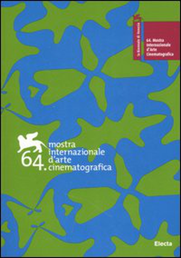 La Biennale di Venezia. 64ª mostra internazionale d'arte cinematografica. Ediz. italiana e inglese - Librerie.coop La Biennale di Venezia. 64ª mostra internazionale d'arte cinematografica. Ediz. italiana e inglese - Librerie.coop
