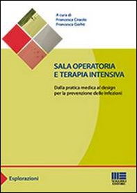 Sala operatoria e terapia intensiva. Dalla pratica medica al design per la prevenzione delle infezioni - Librerie.coop