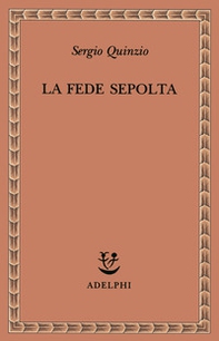 La fede sepolta - Librerie.coop