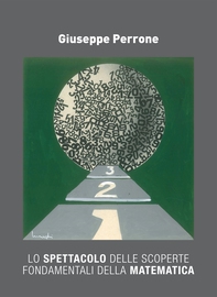 Lo spettacolo delle scoperte fondamentali della matematica - Librerie.coop