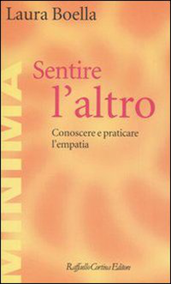 Sentire l'altro. Conoscere e praticare l'empatia - Librerie.coop Sentire l'altro. Conoscere e praticare l'empatia - Librerie.coop