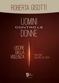 Uomini contro le donne. Uscire dalla violenza - Librerie.coop