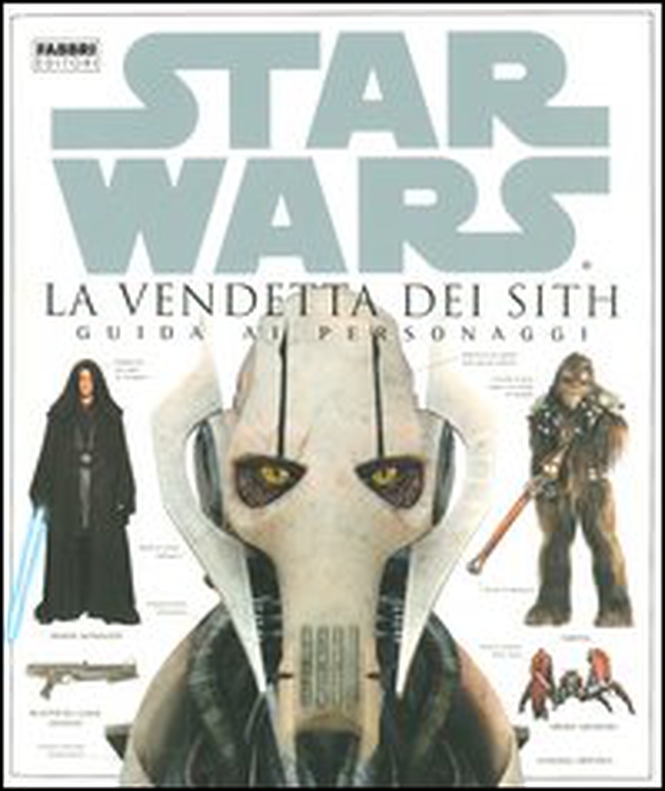 La vendetta dei Sith. Star Wars. Guida ai personaggi - Librerie.coop La vendetta dei Sith. Star Wars. Guida ai personaggi - Librerie.coop