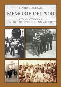 Memorie del Novecento. Vita quotidiana a Locorotondo nel XX secolo - Vol. 2 - Librerie.coop Memorie del Novecento. Vita quotidiana a Locorotondo nel XX secolo - Vol. 2 - Librerie.coop