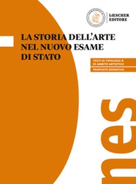 La storia dell'arte nel nuovo esame di Stato. Per il triennio delle Scuole superiori - Librerie.coop