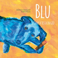 Blu. Il cane a testa in giù. Ediz. italiana e inglese - Librerie.coop Blu. Il cane a testa in giù. Ediz. italiana e inglese - Librerie.coop