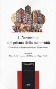 Il Novecento e il prisma della modernità. Contributi sull'eredità inevasa del moderno - Librerie.coop