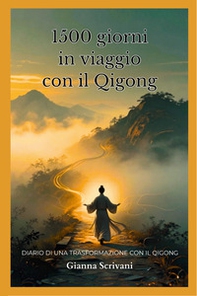 1500 giorni in viaggio con il Qigong - Librerie.coop