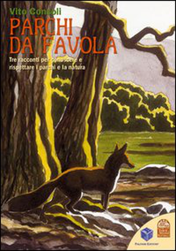 Parchi da favola. Tre racconti per conoscere e rispettare i parchi e la natura - Librerie.coop Parchi da favola. Tre racconti per conoscere e rispettare i parchi e la natura - Librerie.coop