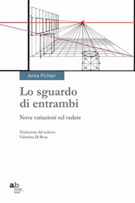 Di entrambi gli occhi lo sguardo. Nove variazioni sul vedere - Librerie.coop Di entrambi gli occhi lo sguardo. Nove variazioni sul vedere - Librerie.coop