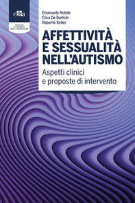 Affettività e sessualità nell'autismo. Aspetti clinici e proposte di intervento - Librerie.coop