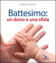 Battesimo: un dono e una sfida - Librerie.coop