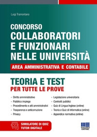 Concorso collaboratori e funzionari nelle università. Area amministrativa e contabile. Teoria e test per tutte le prove - Librerie.coop