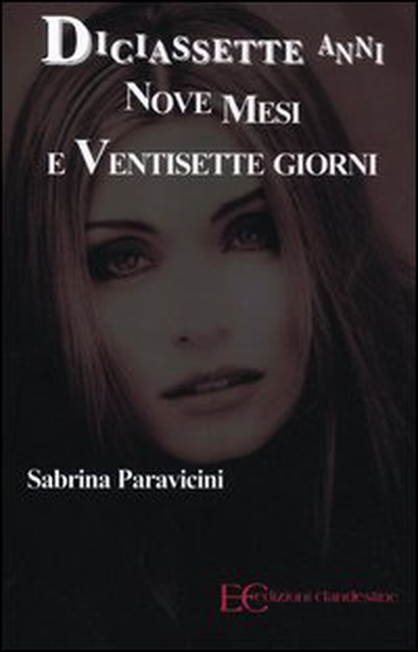 Diciassette anni nove mesi e ventisette giorni - Librerie.coop Diciassette anni nove mesi e ventisette giorni - Librerie.coop
