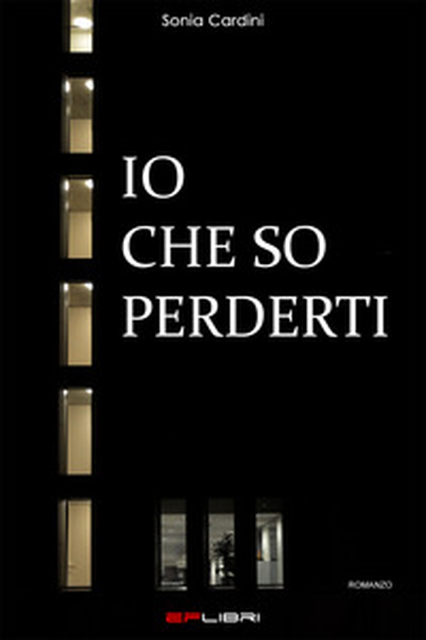 Io che so perderti - Librerie.coop Io che so perderti - Librerie.coop