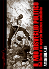 Il mio risveglio politico. Dal diario di un operaio socialista - Librerie.coop