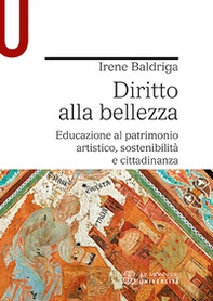 Diritto alla bellezza. Educazione al patrimonio artistico, sostenibilità e cittadinanza - Librerie.coop