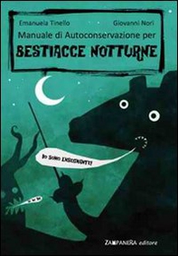 Manuale di autoconservazione per bestiacce notturne - Librerie.coop Manuale di autoconservazione per bestiacce notturne - Librerie.coop