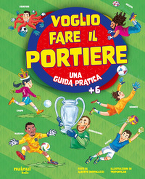 Voglio fare il portiere. Una guida pratica - Librerie.coop