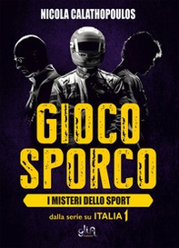 Gioco sporco. I misteri dello sport - Librerie.coop