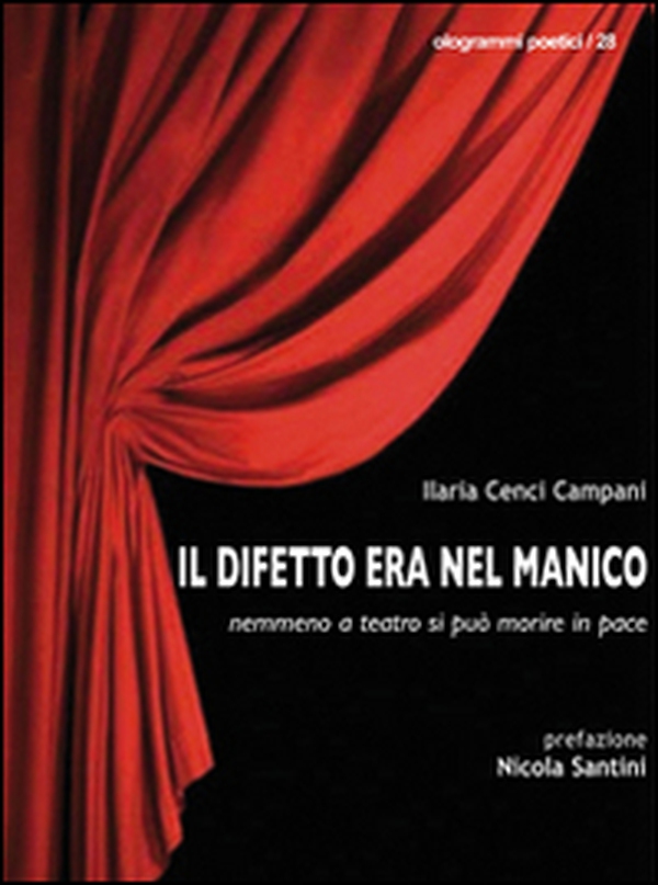Il difetto era nel manico. Nemmeno a teatro si può morire in pace - Librerie.coop