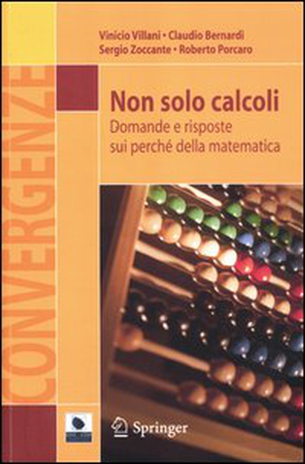 Non solo calcoli. Domande e risposte sui perché della matematica - Librerie.coop Non solo calcoli. Domande e risposte sui perché della matematica - Librerie.coop