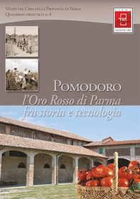 Pomodoro. L'oro rosso di Parma fra storia e tecnologia - Librerie.coop