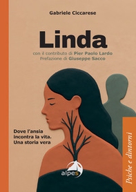 Linda. Dove l'ansia incontra la vita - Librerie.coop