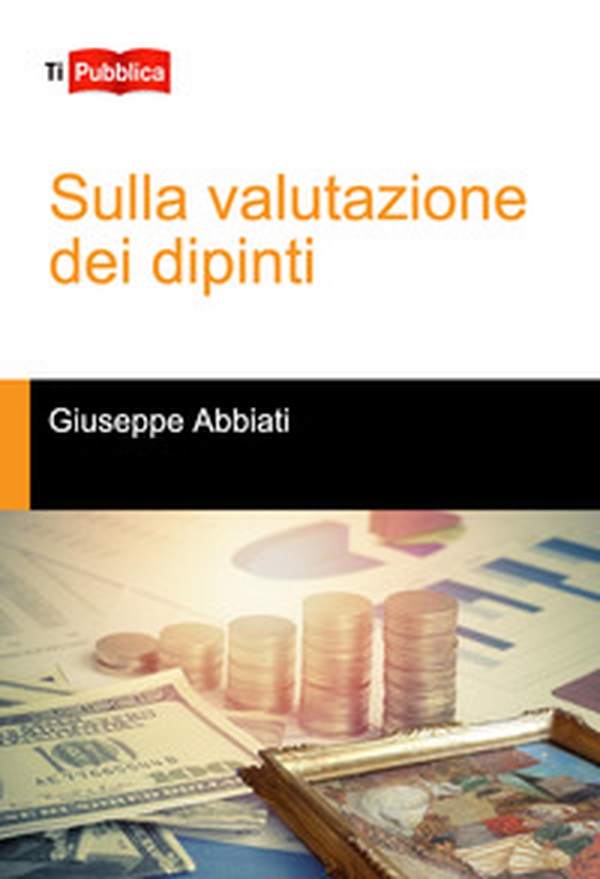 Sulla valutazione dei dipinti - Librerie.coop Sulla valutazione dei dipinti - Librerie.coop