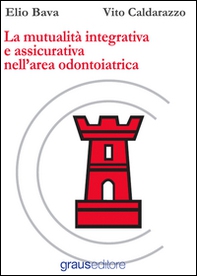 La mutualità integrativa e assicurativa nell'area odontoiatrica - Librerie.coop