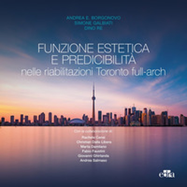 Funzione estetica e predicibilità nelle riabilitazioni Toronto full-arch - Librerie.coop Funzione estetica e predicibilità nelle riabilitazioni Toronto full-arch - Librerie.coop