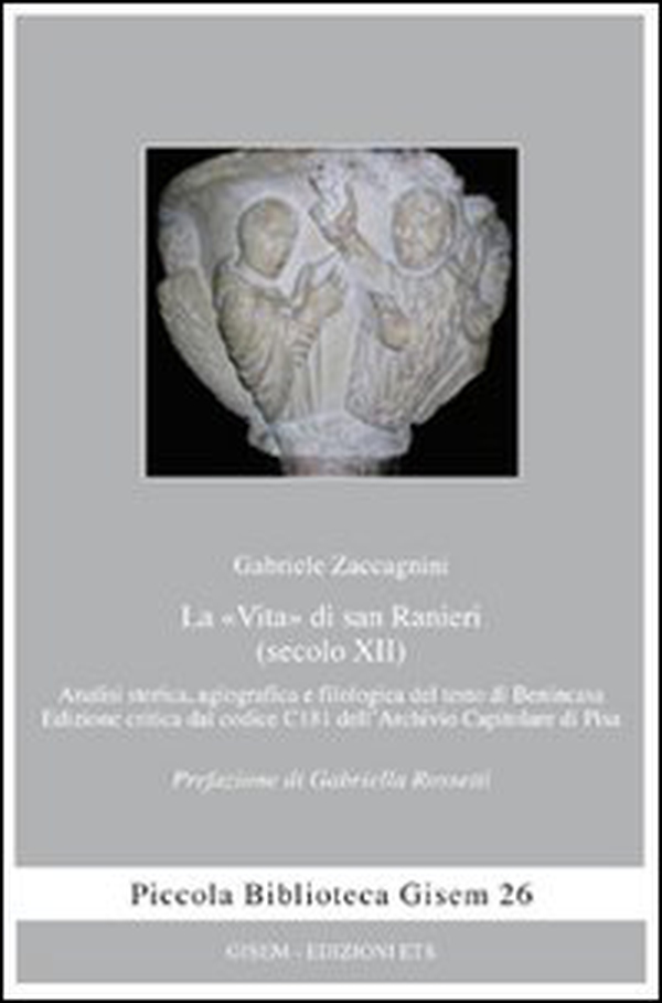 La «vita» di san Ranieri (secolo XII). Analisi storica, agiografica e filologica del testo di Benincasa - Librerie.coop La «vita» di san Ranieri (secolo XII). Analisi storica, agiografica e filologica del testo di Benincasa - Librerie.coop
