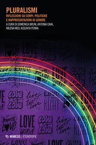 Pluralismi. Riflessioni su corpi, politiche e rappresentazioni di genere - Librerie.coop