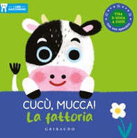 Cucù, mucca! La fattoria. I libri nascondino - Librerie.coop