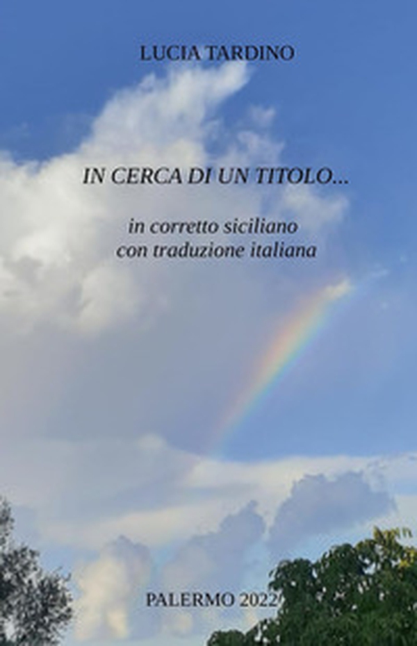 In cerca di un titolo... in corretto siciliano con traduzione italiana - Librerie.coop In cerca di un titolo... in corretto siciliano con traduzione italiana - Librerie.coop