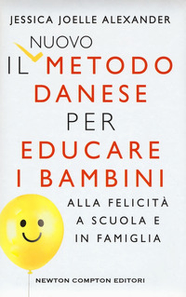 Il nuovo metodo danese per educare i bambini alla felicità a scuola e in famiglia - Librerie.coop Il nuovo metodo danese per educare i bambini alla felicità a scuola e in famiglia - Librerie.coop