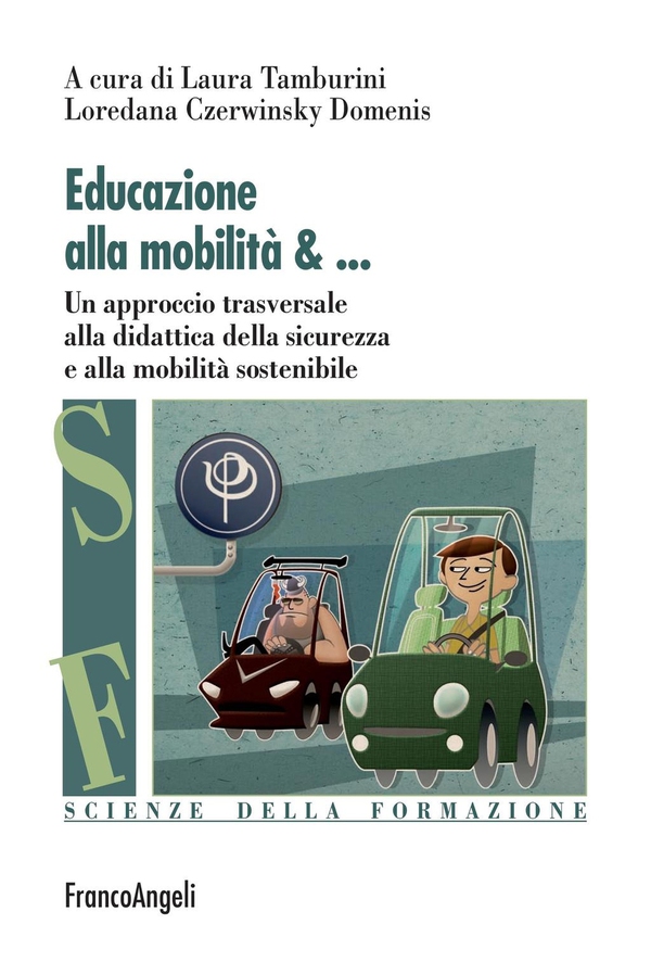Educazione alla mobilità. Un approccio trasversale alla didattica della sicurezza e alla mobilità sostenibile - Librerie.coop Educazione alla mobilità. Un approccio trasversale alla didattica della sicurezza e alla mobilità sostenibile - Librerie.coop