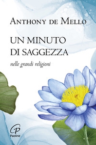 Un minuto di saggezza. Nelle grandi religioni - Librerie.coop Un minuto di saggezza. Nelle grandi religioni - Librerie.coop