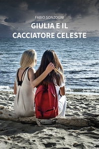 Giulia e il cacciatore celeste - Librerie.coop