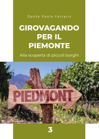 Girovagando per il Piemonte. Alla scoperta di piccoli borghi - Librerie.coop