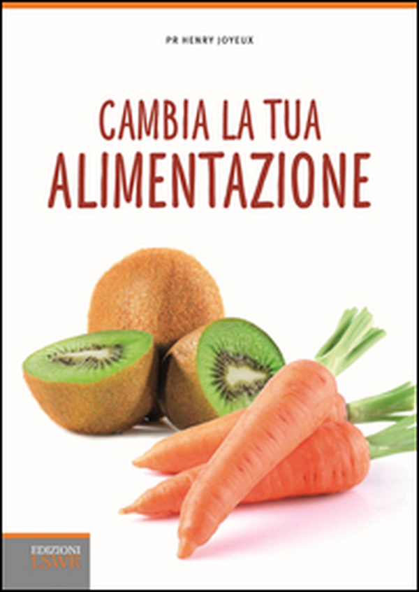 Cambia la tua alimentazione. Per prevenire le malattie e l'invecchiamento - Librerie.coop Cambia la tua alimentazione. Per prevenire le malattie e l'invecchiamento - Librerie.coop