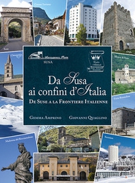 Da Susa ai confini d'Italia. De Suse a la Frontiere Italienne - Librerie.coop