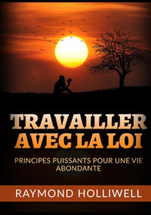 Travailler avec la Loi. Des principes puissants pour une vie abondante - Librerie.coop Travailler avec la Loi. Des principes puissants pour une vie abondante - Librerie.coop