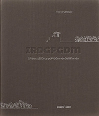 IRDGPGDM. IlRitrattoDiGruppoPiùGrandeDelMondo - Librerie.coop