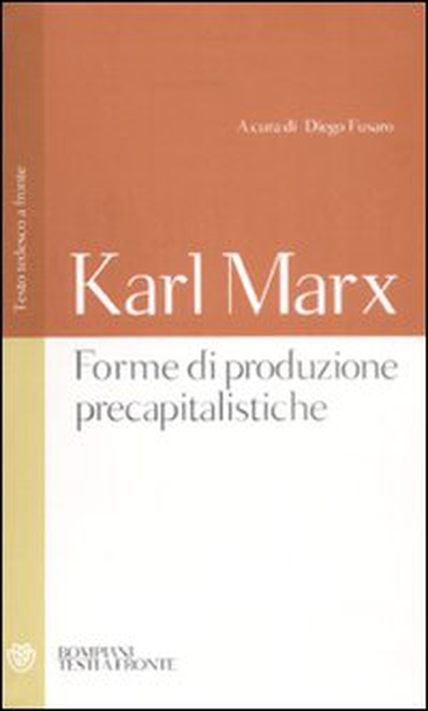 Forme di produzione precapitalistiche. Testo tedesco a fronte - Librerie.coop Forme di produzione precapitalistiche. Testo tedesco a fronte - Librerie.coop