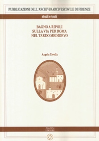 Bagno a Ripoli sulla via per Roma nel tardo Medioevo - Librerie.coop