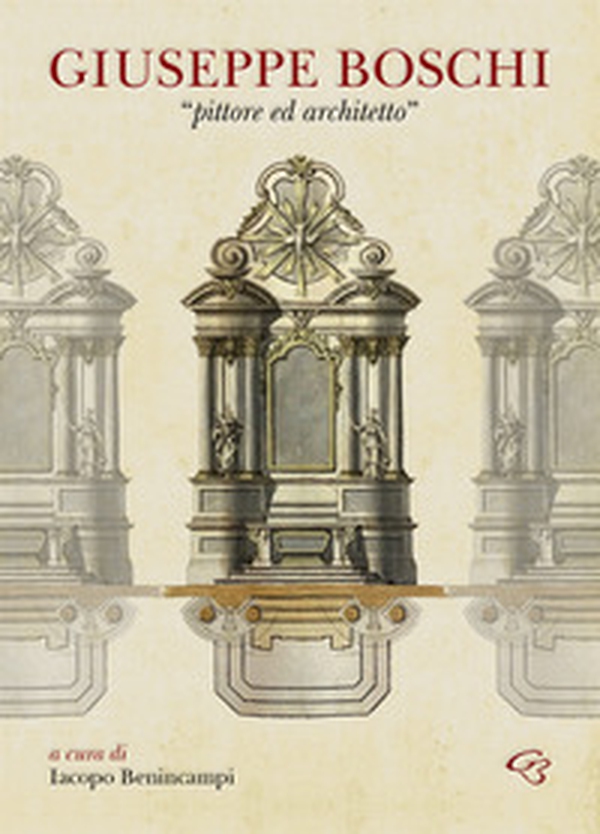 Giuseppe Boschi «pittore ed architetto» - Librerie.coop Giuseppe Boschi «pittore ed architetto» - Librerie.coop