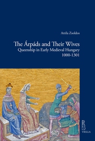 The Árpáds and Their Wives - Librerie.coop The Árpáds and Their Wives - Librerie.coop